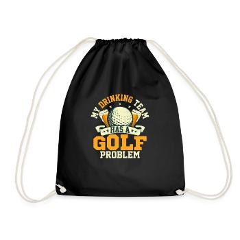 My Drinking Team Has A Golf Problem Golfing Par Te - Drawstring Bag - black - Front