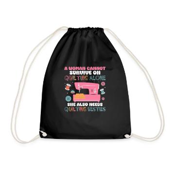 A Woman Cannot Survive On Quilting Quilter Sewing - Drawstring Bag - black - Front