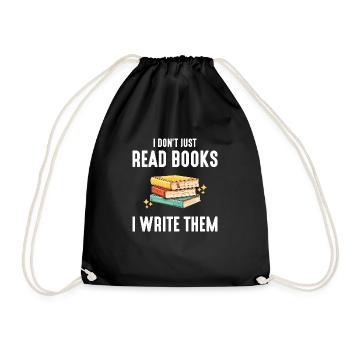 I Don't Just Read Books I Write Them, author write - Turnbeutel - Schwarz - Vorne