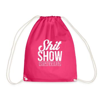 Shit Show Superviso Everyone around you is crazy - Drawstring Bag - fuchsia - Front