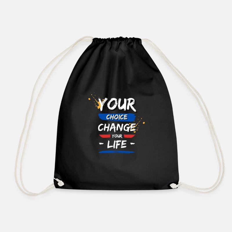Your choices change your life! - Drawstring Bag - black