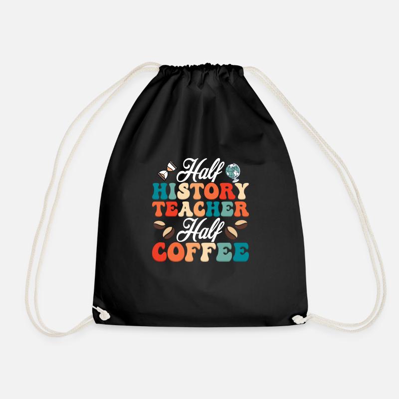 Half History Teacher Half Coffee Education Profes - Turnbeutel - Schwarz