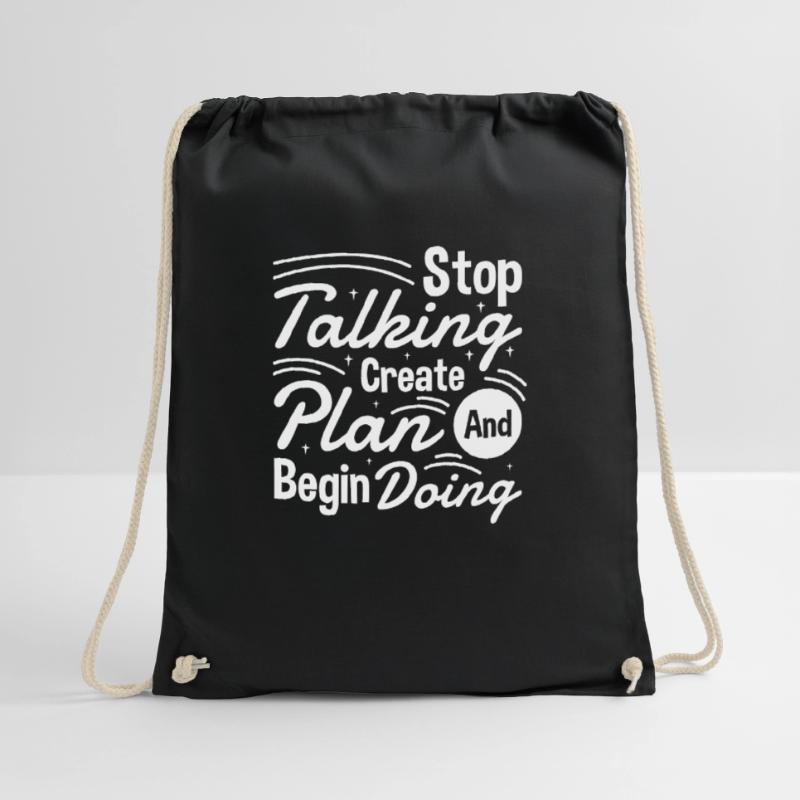 Stop Talking Create Plan and Begin Doing Hard Work Drawstring Bag