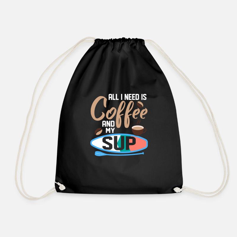 All I Need Is Coffee And My SUP Stand Up Paddling - Turnbeutel - Schwarz