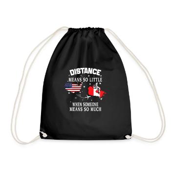Distance Means So Little When Someone Means Much - Drawstring Bag - black - Front