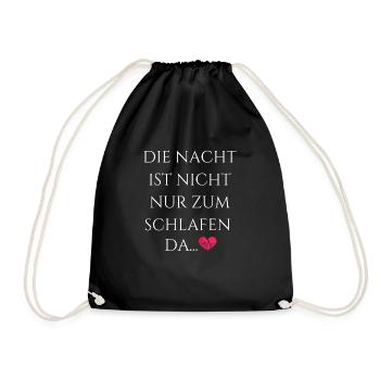 Nachtschicht Die Nacht ist nicht nur zum Schlafen - Turnbeutel - Schwarz - Vorne