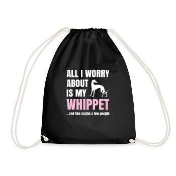 Whippet Spruch All I Worry About Is My Whippet - Turnbeutel - Schwarz - Vorne