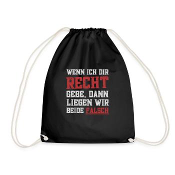 Wenn ich dir recht gebe - Turnbeutel - Schwarz - Vorne
