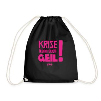 Krise kann auch geil sein - Turnbeutel - Schwarz - Vorne