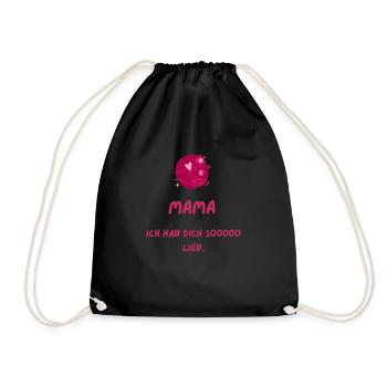 mama, ich hab dich so lieb. Sprüche, Geschenk - Turnbeutel - Schwarz - Vorne
