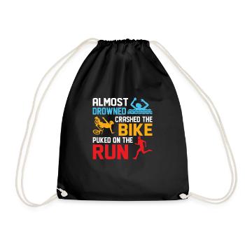 Almost drowned crashed the bike puked on run Triat - Drawstring Bag - black - Front