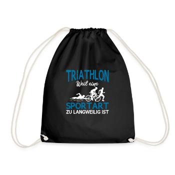 Triathlon weile eine Sportart zu langweilig ist - Turnbeutel - Schwarz - Vorne