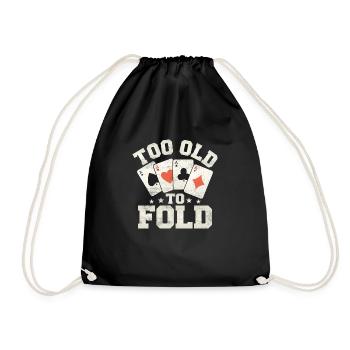 Too Old To Fold Poker Player Gambling - Drawstring Bag - black - Front