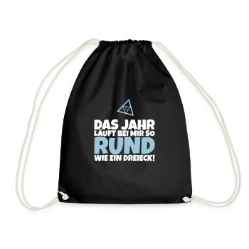 Das Jahr läuft bei mir so rund wie ein Dreieck! - Turnbeutel - Schwarz - Vorne