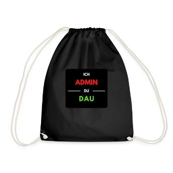 Ich Admin, du DAU 1 - Turnbeutel - Schwarz - Vorne