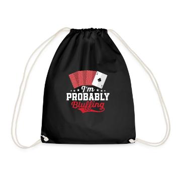 I'm Probably Bluffing Gambling Poker Player - Drawstring Bag - black - Front