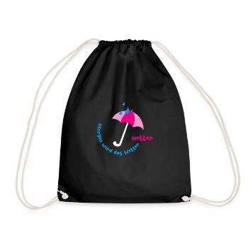 Tomorrow the weather will be nicer - Drawstring Bag - black - Front