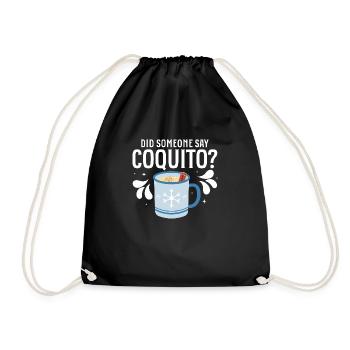Did Someone Say Coquito? Rum Drink Coconut Puerto - Drawstring Bag - black - Front