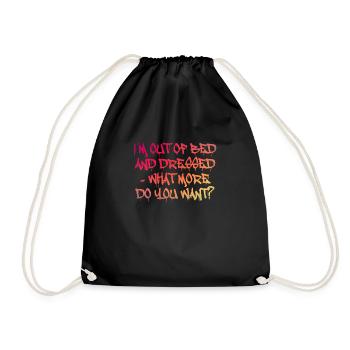 I'm out of bed - what more do you want? - Drawstring Bag - black - Front