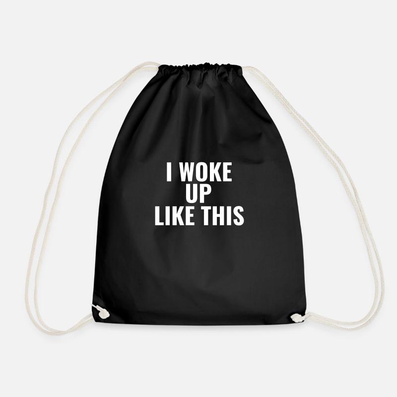 I woke Up Like this - Drawstring Bag - black