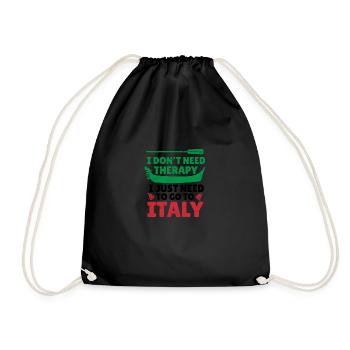 I Don’t Need Therapy I Just Need To Go To Italy - Turnbeutel - Schwarz - Vorne