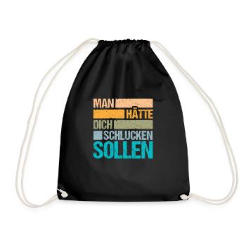 Man hätte dich schlucken sollen - Turnbeutel - Schwarz - Vorne