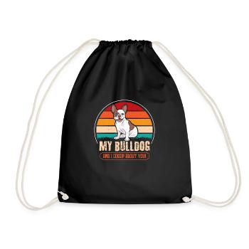 My Bulldog and I gossip about you - Turnbeutel - Schwarz - Vorne
