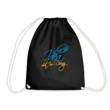 I Have No Idea - Drawstring Bag - black - Front