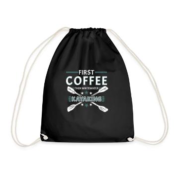 First Coffee Then Whitewater Kayaking - Drawstring Bag - black - Front