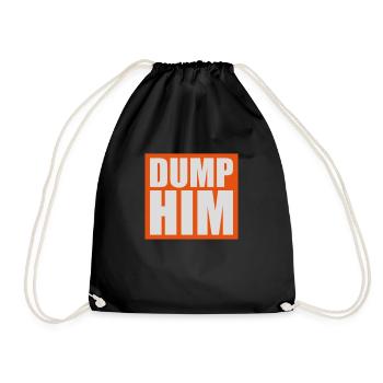 dump him Zitat Logo - Turnbeutel - Schwarz - Vorne