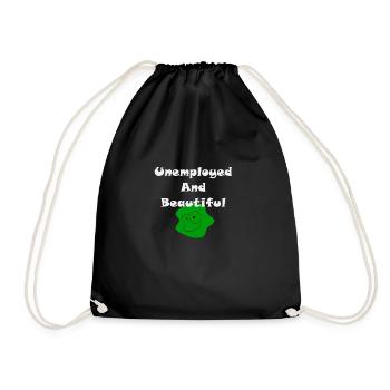 Unemployed And Beautiful - Drawstring Bag - black - Front