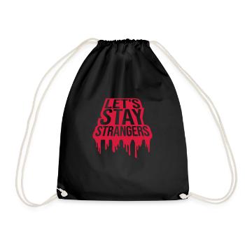 lets stay strangers quote - Drawstring Bag - black - Front