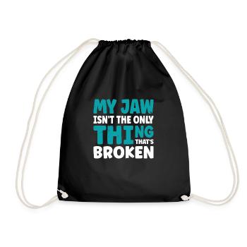 My jaw isn't the only thing that's broken - Turnbeutel - Schwarz - Vorne
