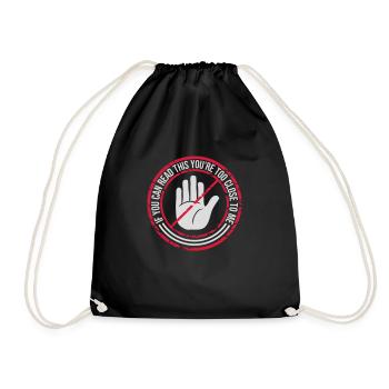 too close to me - Drawstring Bag - black - Front