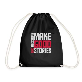 bad decisions great stories - Turnbeutel - Schwarz - Vorne
