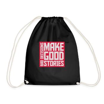 bad decisions great stories - Turnbeutel - Schwarz - Vorne