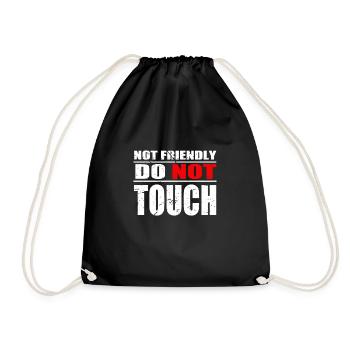Not Friendly Do Not Touch Funny - Drawstring Bag - black - Front