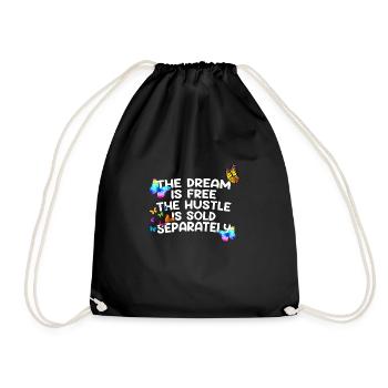 The Dream Is Free The Hustle Is Sold Separately - Drawstring Bag - black - Front