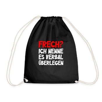 Frech? Ich nenne es verbal überlegen - Turnbeutel - Schwarz - Vorne