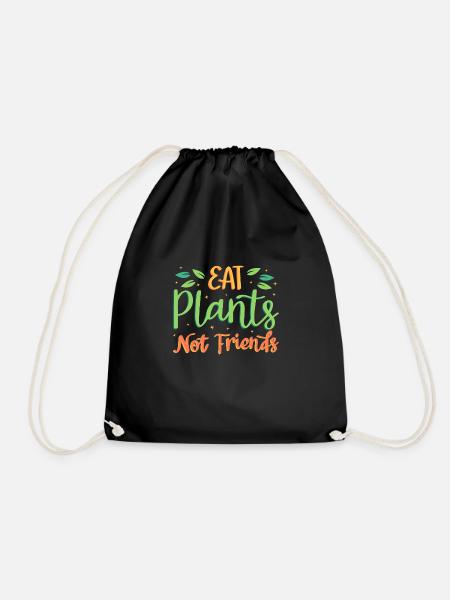 Eat plants, not friends - Drawstring Bag - black