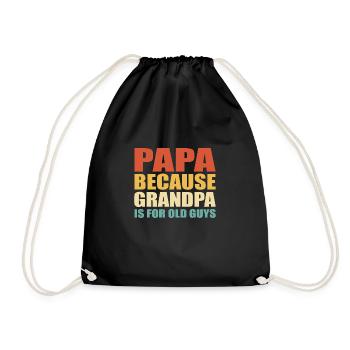 Papa Because Grandpa Is For Old Guys - Drawstring Bag - black - Front