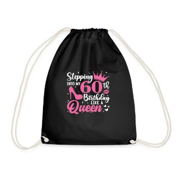Stepping Into My 60th Birthday Like A Queen - Turnbeutel - Schwarz - Vorne