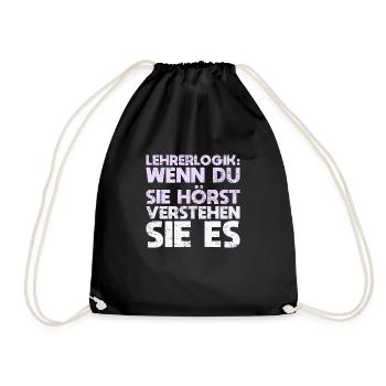 Lehrerlogik: Wenn Du Sie Hörst, Verstehen Sie Es - Turnbeutel - Schwarz - Vorne