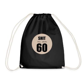Shit bin schon 60 - Turnbeutel - Schwarz - Vorne
