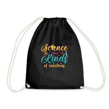 Science Cause All Kinds Of Reactions - Turnbeutel - Schwarz - Vorne