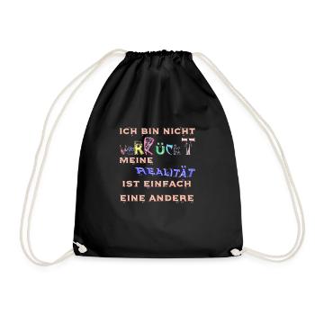 bin nicht verrückt, meine Realität ist eine andere - Turnbeutel - Schwarz - Vorne