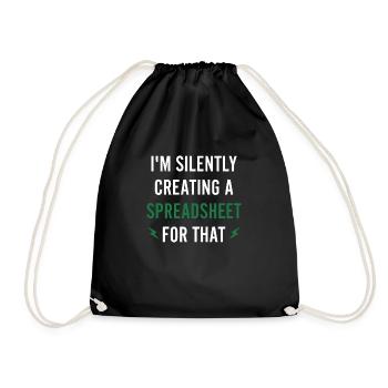 I'm Silently Creating a Spreadsheet For That - Drawstring Bag - black - Front