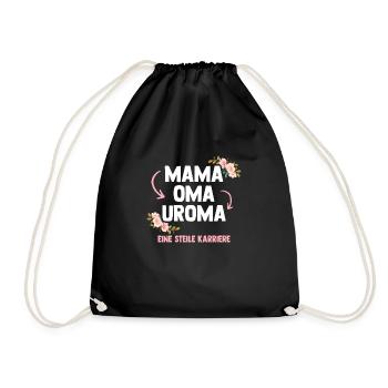 Mama Oma Uroma Eine Steile Karriere - Turnbeutel - Schwarz - Vorne