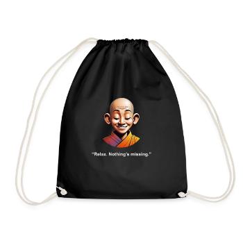 Relax Nothing's Missing | Zen Quote - Drawstring Bag - black - Front