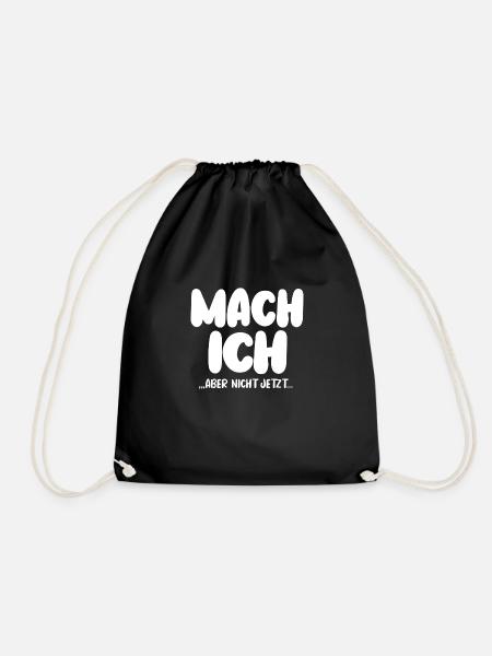 Mach Ich Aber Nicht Jetzt - Turnbeutel - Schwarz